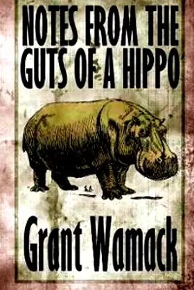 Notes from the Guts of a Hippo poster