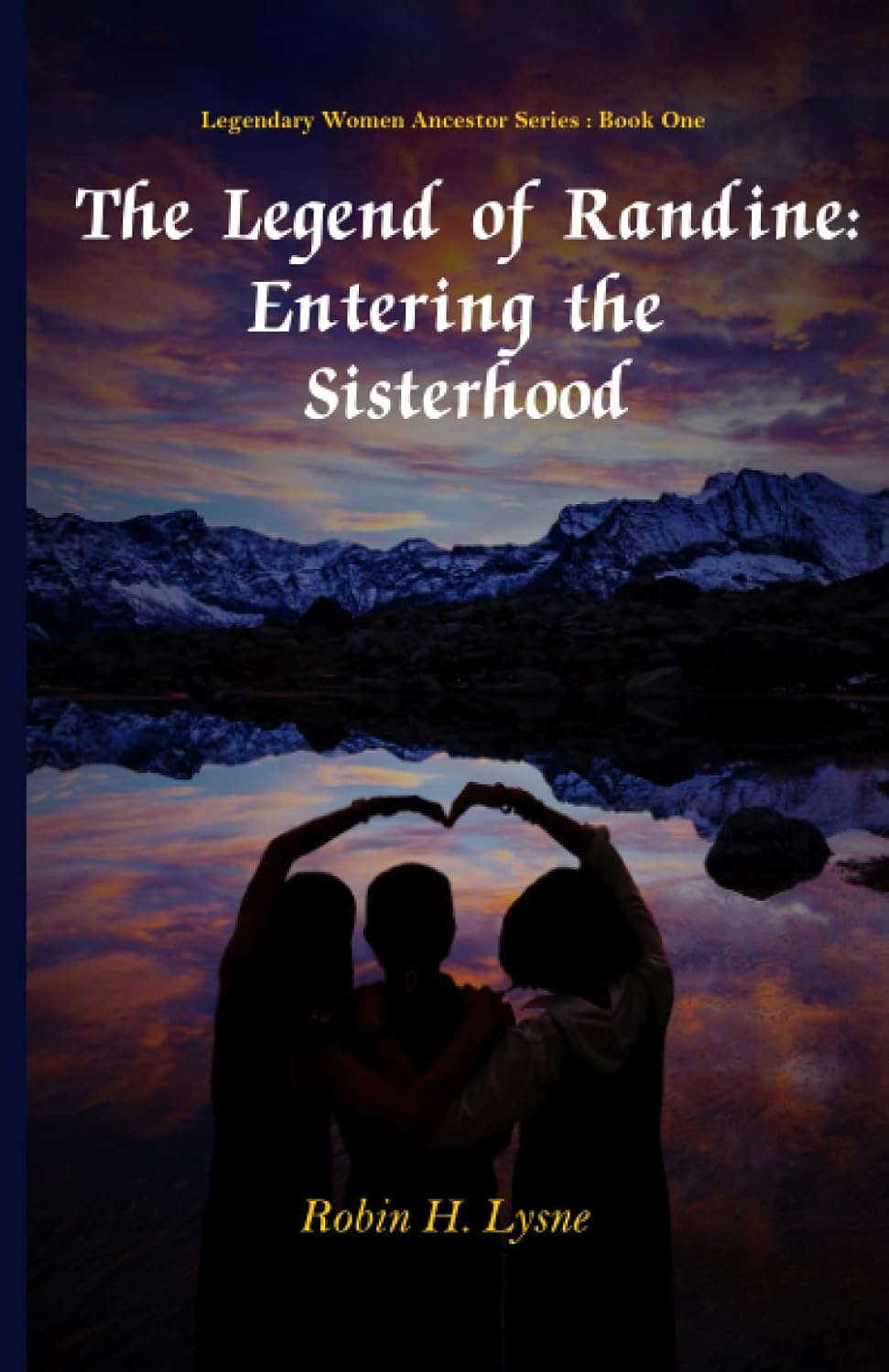 The Legend of Randine: Entering the Sisterhood (Ancestral Women's Series) poster