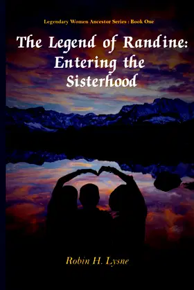 The Legend of Randine: Entering the Sisterhood (Ancestral Women's Series) poster
