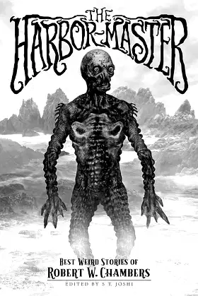 The Harbor-Master: Best Weird Stories of Robert W. Chambers poster