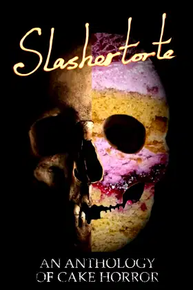 Slashertorte: An Anthology of Cake Horror poster