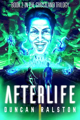 Afterlife: Ghostland 2.0 (Ghostland Trilogy Book 2) poster