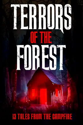 Terrors of the Forest: 13 Tales from the Campfire (Anthologies of Terror) poster