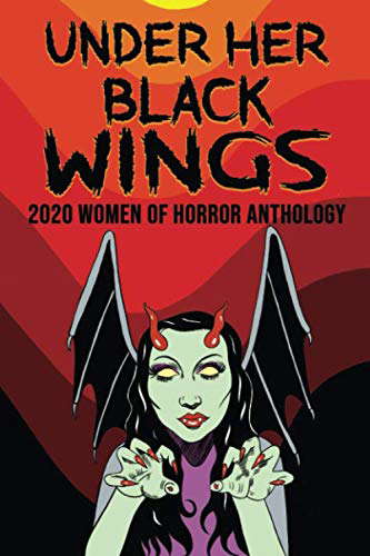 Under Her Black Wings: 2020 Women of Horror Anthology poster