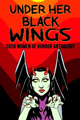 Under Her Black Wings: 2020 Women of Horror Anthology poster
