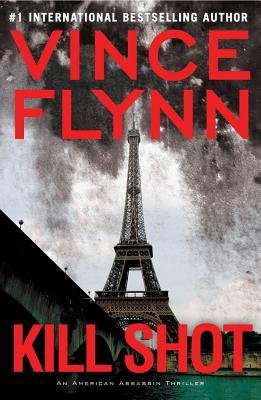 Kill Shot: An American Assassin Thriller [KILL SHOT] [Hardcover] poster