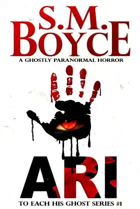 Ari: To Each His Ghost #1: A Ghostly Paranormal Horror Novel poster