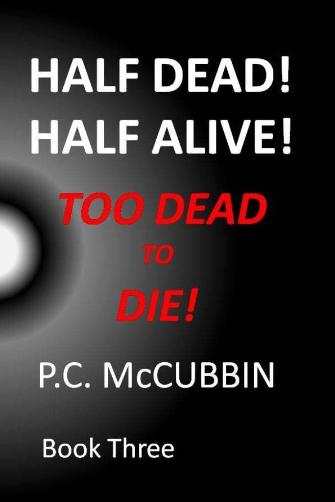Half Dead! Half Alive! Too Dead to Die! poster