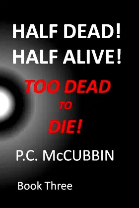 Half Dead! Half Alive! Too Dead to Die! poster