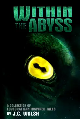 Within the Abyss: A Collection of Lovecraftian Inspired Tales poster