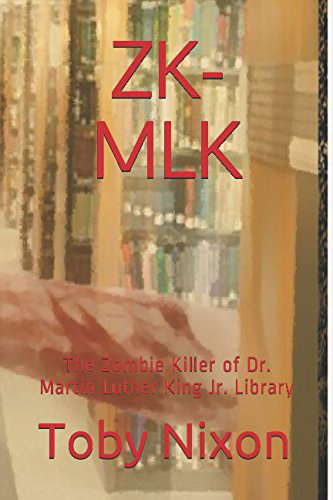 ZK-MLK: The Zombie Killer of Dr. Martin Luther King Jr. Library poster
