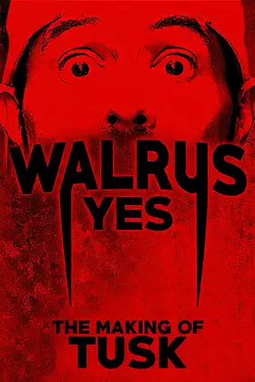 Walrus Yes: The Making of Tusk poster