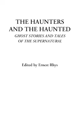The Haunters and The Haunted (Ghost Stories and Tales of the Supernatural) poster