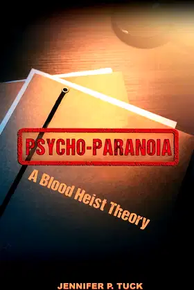 Psycho-Paranoia: A Blood Heist Theory poster
