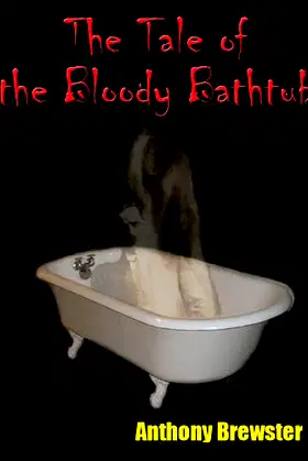 Creepy Scary Story: The Tale of the Bloody Bathtub poster