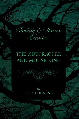 The Nutcracker and Mouse King (Fantasy and Horror Classics) poster