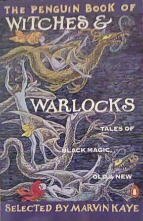 The Penguin Book of Witches and Warlocks: Tales of Black Magic, Old and New poster