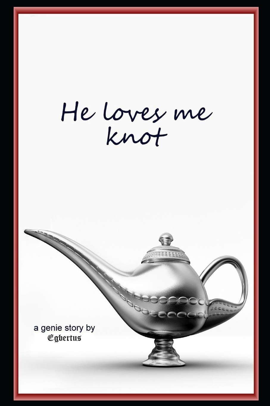 He loves me knot: a genie story poster