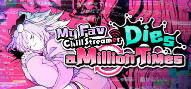 My Fav Chill Streamer Dies a Million Times｜ゆるゆる生配信する推しは100万回死ぬ capsule