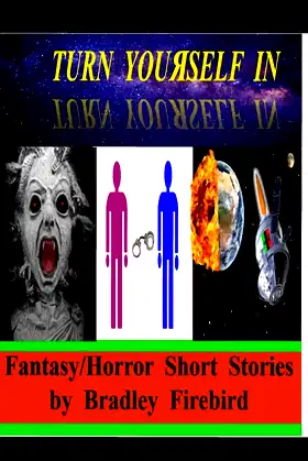 Turn Youяself In: (Fantasy/Horror Short Stories by Bradley Firebird) poster