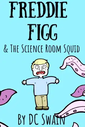 Freddie Figg & the Science Room Squid poster