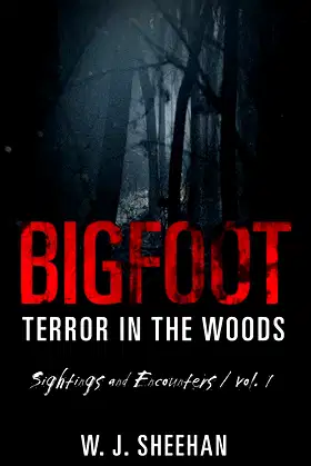 Bigfoot Terror in the Woods: Sightings and Encounters, Volume 1 poster