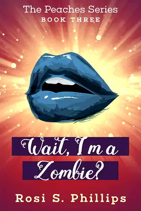 Wait, I'm a Zombie? (Peaches Book 3) poster