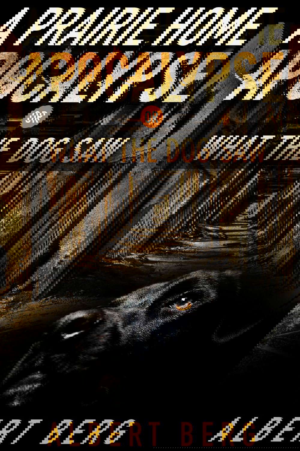 A Prairie Home Apocalypse or: What the Dog Saw poster