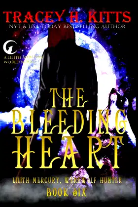 The Bleeding Heart (Lilith Mercury, Werewolf Hunter) poster