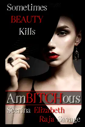 AmBITCHous: Sometimes BEAUTY Kills poster