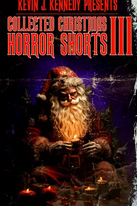 Collected Christmas Horror Shorts III (Collected Horror Shorts Book 5) poster