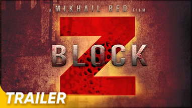 Block Z Trailer | Mikhail Red | 'Block Z' poster