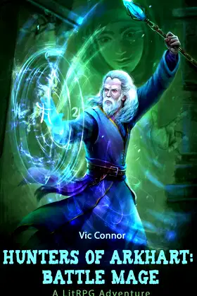 Hunters of Arkhart: Battle Mage: A LitRPG Adventure poster