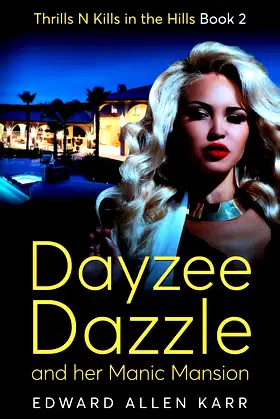 Dayzee Dazzle And Her Manic Mansion (Thrills N Kills In The Hills) poster