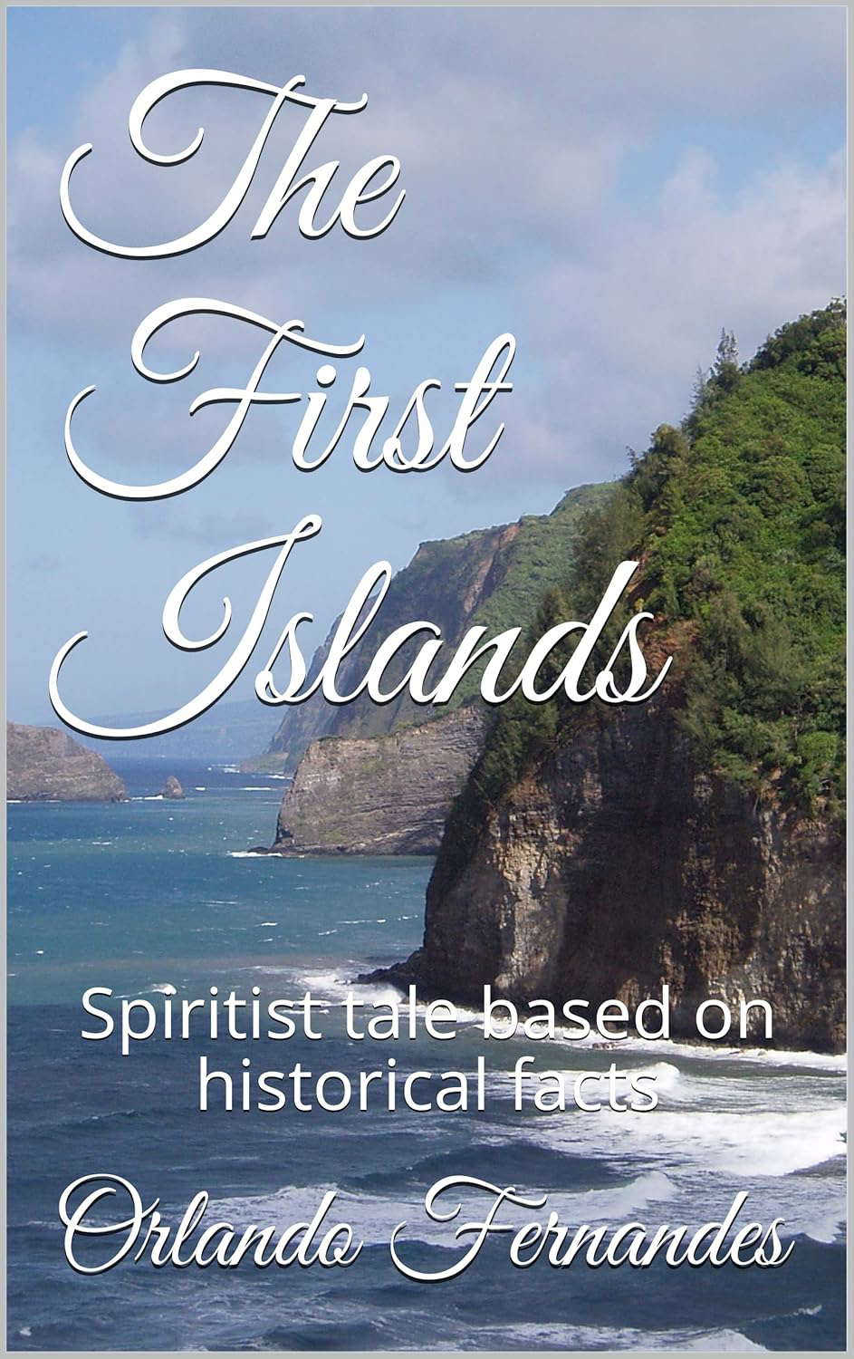 The First Islands: Spiritist tale based on historical facts poster
