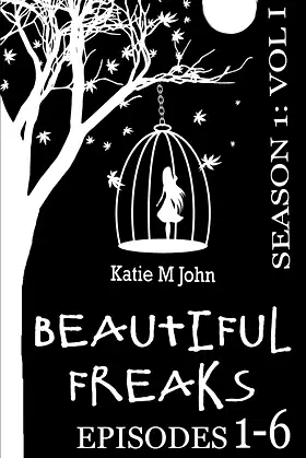 Beautiful Freaks. Season One.: Volume I. Episodes 1-6 poster