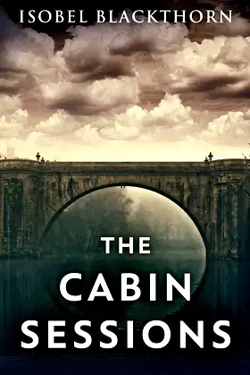 The Cabin Sessions (A Dark Thrillogy) poster