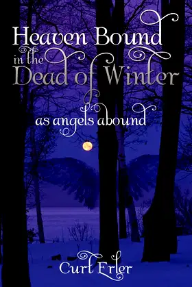 Heaven Bound In The Dead Of Winter: As Angels Abound poster