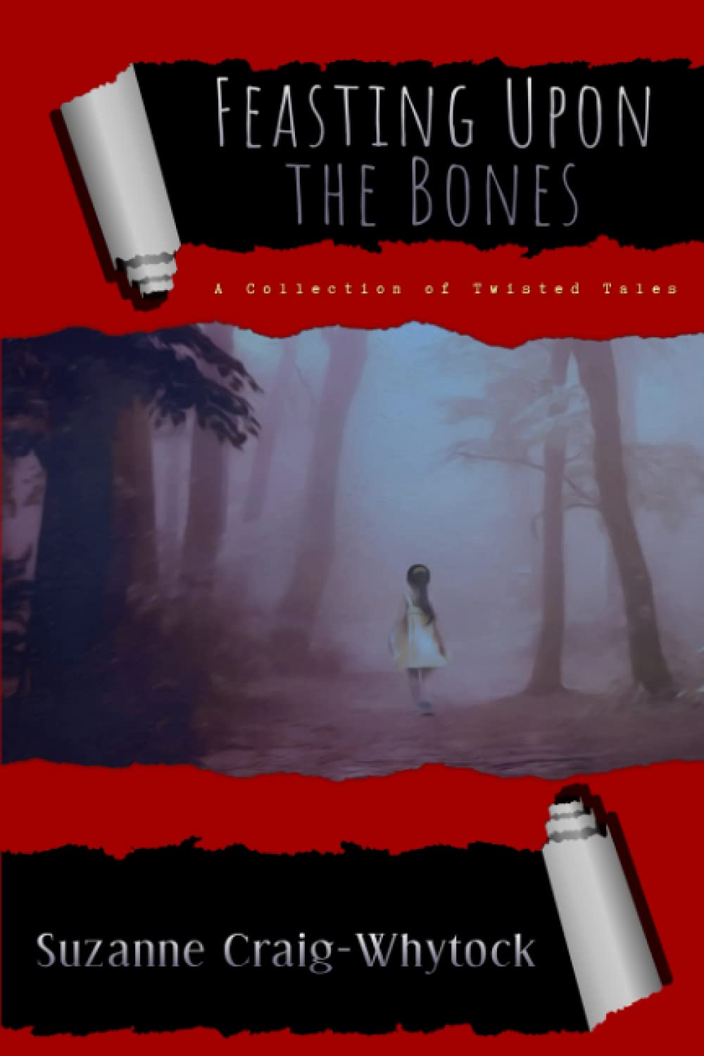 Feasting Upon The Bones: A Collection of Twisted Tales poster