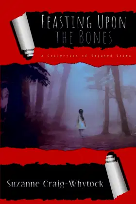 Feasting Upon The Bones: A Collection of Twisted Tales poster