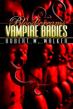 Vampire Babies - Bloodscreams #9: Archelogy vs the Supernatural poster