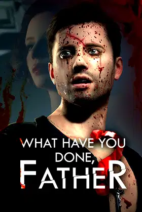 What have you done, Father? poster