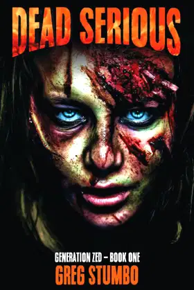 Dead Serious: An Undead Apocalypse Horror Novel (Generation Zed) poster