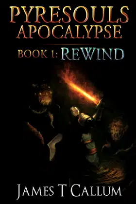 Rewind: A Grimdark LitRPG Series (Pyresouls Apocalypse, Book 1) poster