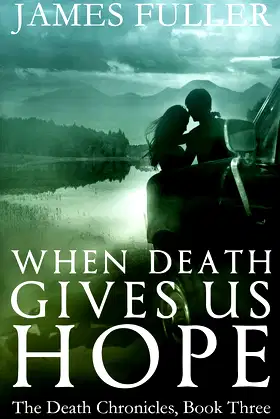 When Death Gives Us Hope (The Death Chronicles) poster