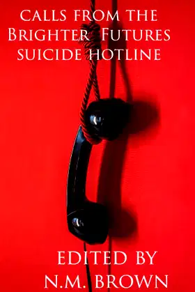 Calls From The Brighter Futures Suicide Hotline poster