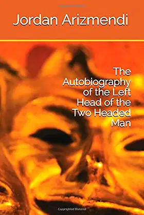 The Autobiography of the Left Head of the Two Headed Man poster