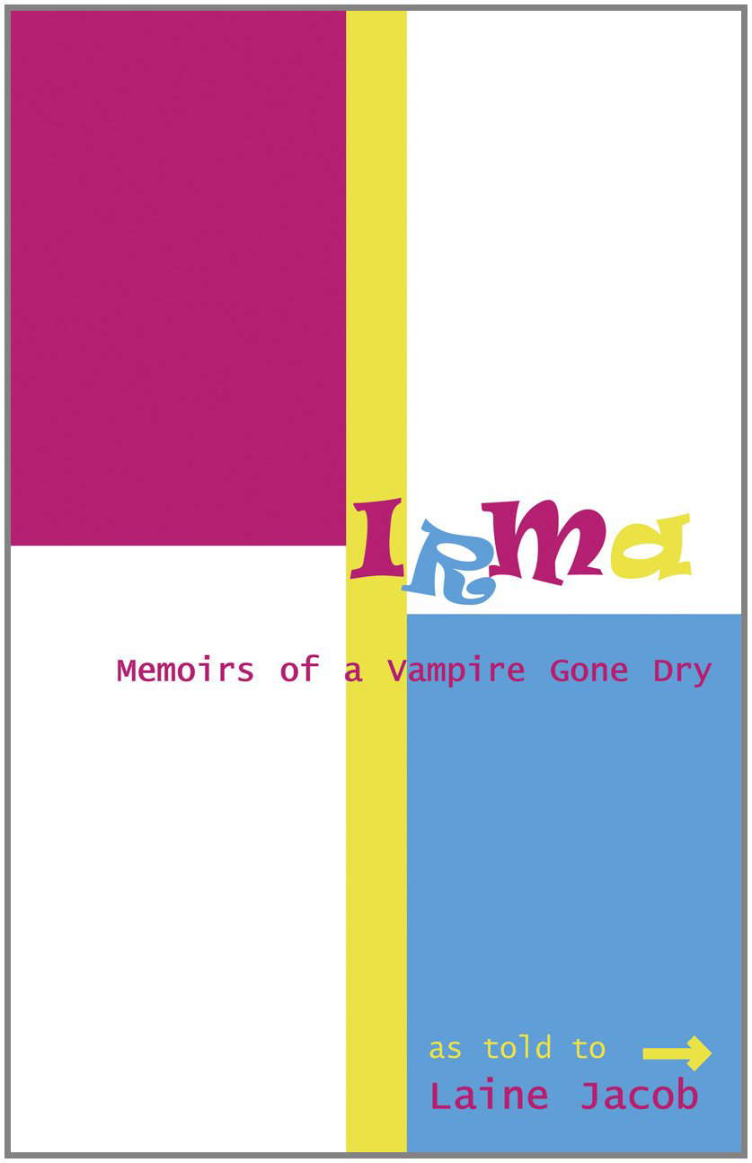 Irma: Memoirs of a Vampire Gone Dry poster