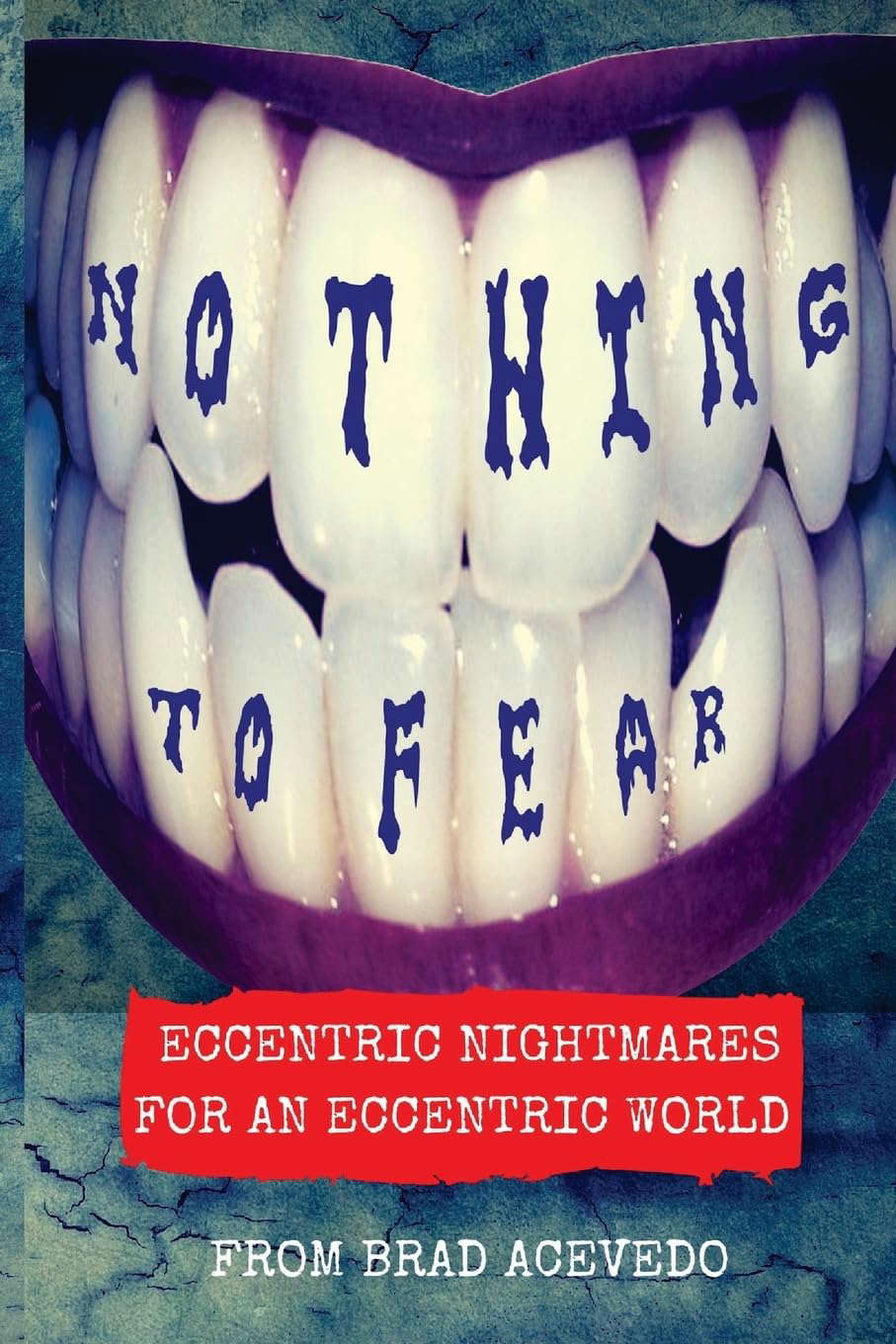 Nothing to Fear: Eccentric Nightmares for an Eccentric World poster