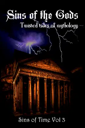Sins of the Gods: Twisted Tales of Mythology (Sins of Time Book 3) poster